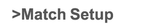  Match Setup